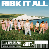 Ella Henderson, House Gospel Choir & Just Kiddin